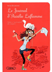 Le journal d'Aurélie Laflamme - tome 2 : Sur le point de craquer !