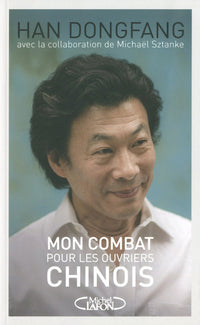 Mon combat pour les ouvriers chinois
