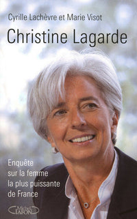Christine Lagarde - Enquête sur la femme la plus puissante de France