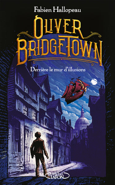 Oliver Bridgetown - Tome 1 Derrière le mur d'illusions