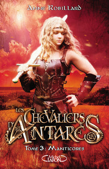 Les chevaliers d'Antarès - tome 3 Manticores
