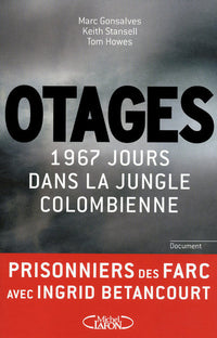 Otages 1967 jours dans la jungle colombienne