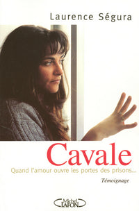 Cavale quand l'amour ouvre les portes des prisons