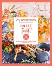 Un été festif ! - 60 recettes pour ensoleiller vos assiettes