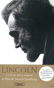 Abraham Lincoln. L'homme qui rêva l'Amérique.