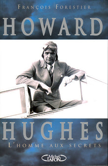 Howard Hugues : L'homme aux secrets