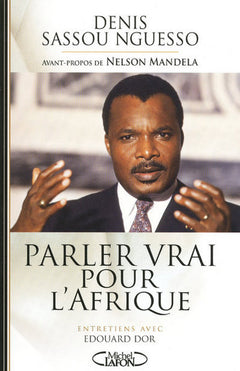 Parler vrai pour l'Afrique - Entretiens avec Edouard Dor