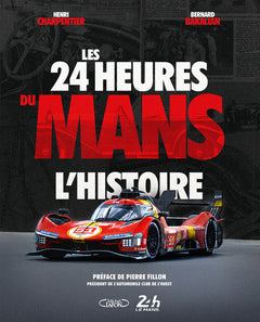 Les 24 heures du Mans : l'histoire - Nouvelle édition