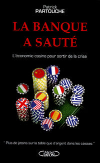 La banque a sauté! L'économie casino pour sortir de la crise