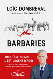 Barbaries - Bien-être animal : il est urgent d'agir