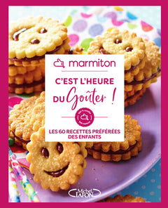 C'est l'heure du goûter ! - Les 60 recettes préférées des enfants