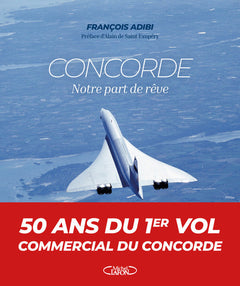 Concorde - Notre part de rêve