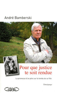 Pour que justice te soit rendue - La promesse d'un père sur la tombe de sa fille