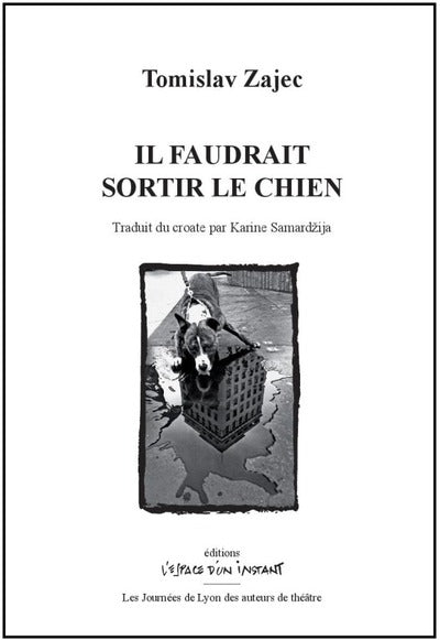 Il faudrait sortir le chien