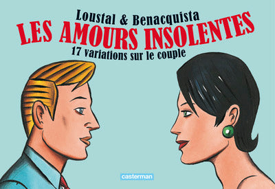 Les amours insolentes: 17 variations sur le couple