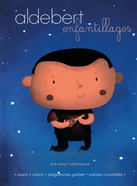 ALDEBERT: ENFANTILLAGES - 19 CHANSONS - PIANO, VOIX, GUITARE - RECUEIL