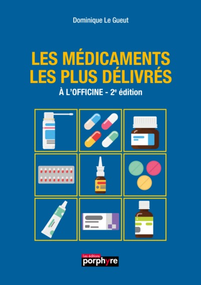 Les médicaments les plus délivrés: à l'officine, 2e édition