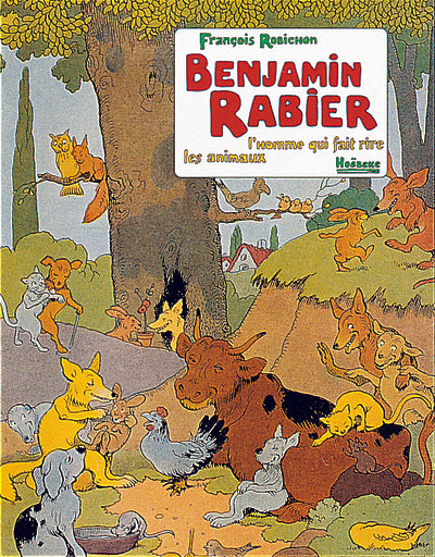 Benjamin Rabier: L'homme qui fait rire les animaux