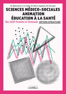 Sciences médico-sociales - Animation Éducation à la santé options "en structure" 1re, Tle Bac Pro ASSP - Pochette élève