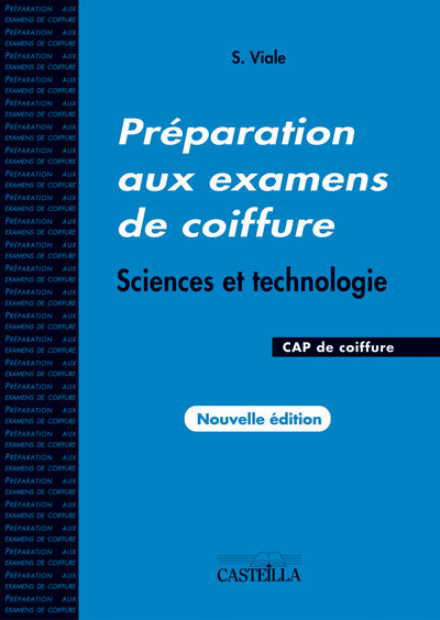 Préparation aux examens de coiffure CAP Coiffure - Manuel élève: Sciences et technologie