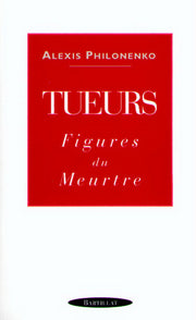 Tueurs Figures du Meurtre