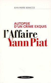 Autopsie d'un crime exquis. L'Affaire Yann Piat