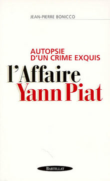 Autopsie d'un crime exquis. L'Affaire Yann Piat