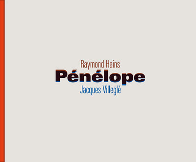 Raymond Hains, Jacques Villeglé, Pénélope