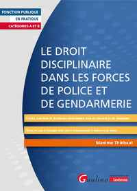 Le droit disciplinaire dans les forces de police et de gendarmerie