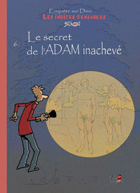 Les indices-pensables T6 - le secret de l'Adam inachevé (saison 2)