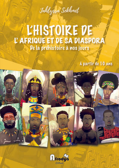 L'histoire de l'Afrique et de sa diaspora. De la préhistoire à nos jours... à partir de 10 ans