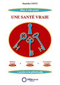 Mes 3 clés pour une santé vraie