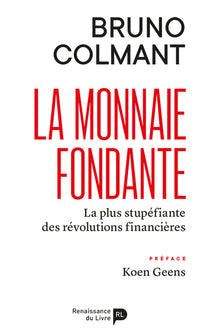 La monnaie fondante : la plus stupéfiante des révolutions financières