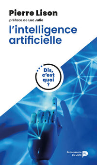 Dis, c'est quoi l'intelligence artificielle ?
