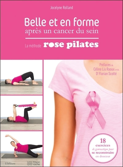 Belle et en forme après un cancer du sein - La méthode Rose Pilates