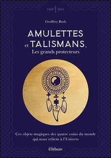 Amulettes et talismans, les grands protecteurs
