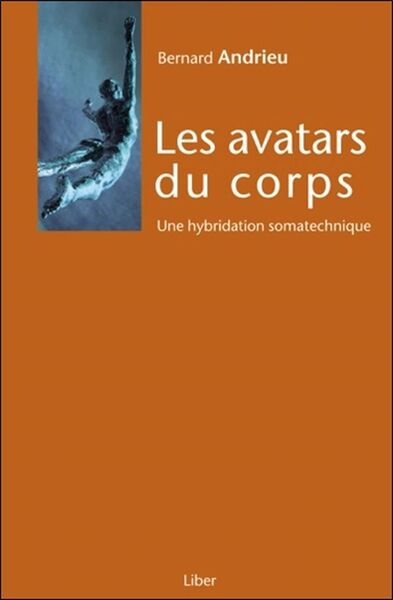 Les avatars du corps - Une hybridation somatechnique