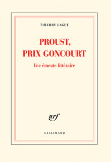 Proust, prix Goncourt: Une émeute littéraire