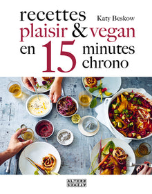Recettes plaisir et vegan en 15 minutes chrono