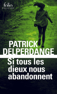 Si tous les dieux nous abandonnent