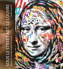 Sous le street art, le Louvre