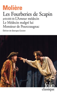 Les Fourberies de Scapin - L'Amour médecin - Le Médecin malgré lui - Monsieur de Pourceaugnac