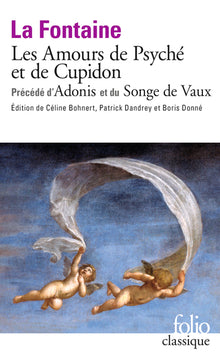 Les amours de Psyché et de Cupidon précédé d'Adonis et du Songe de Vaux