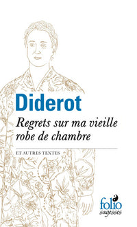 Regrets sur ma vieille robe de chambre et autres textes
