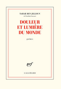 Douleur et lumière du monde précédé de Que la blessure se ferme