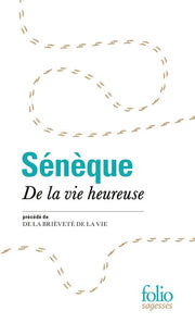 De la vie heureuse / De la brièveté de la vie