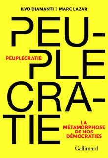 Peuplecratie: La métamorphose de nos démocraties