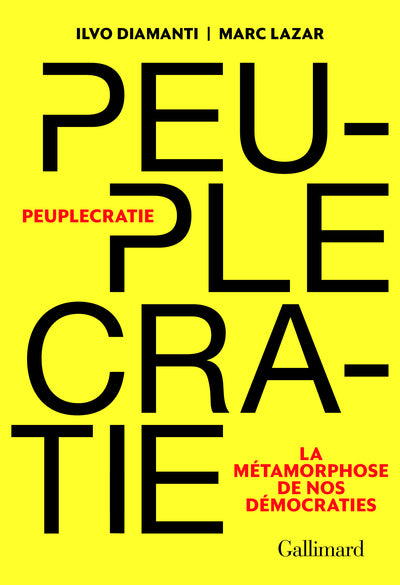 Peuplecratie: La métamorphose de nos démocraties