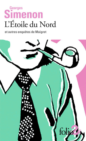 L'étoile du Nord et autres enquêtes de Maigret
