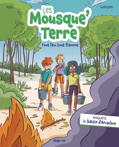 Les Mousque'Terre tout feu, tout flamme